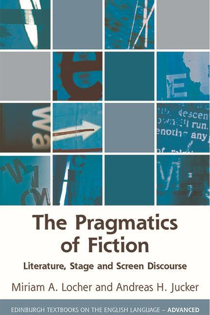Cover: 9781474447942 | The Pragmatics of Fiction | Literature, Stage and Screen Discourse