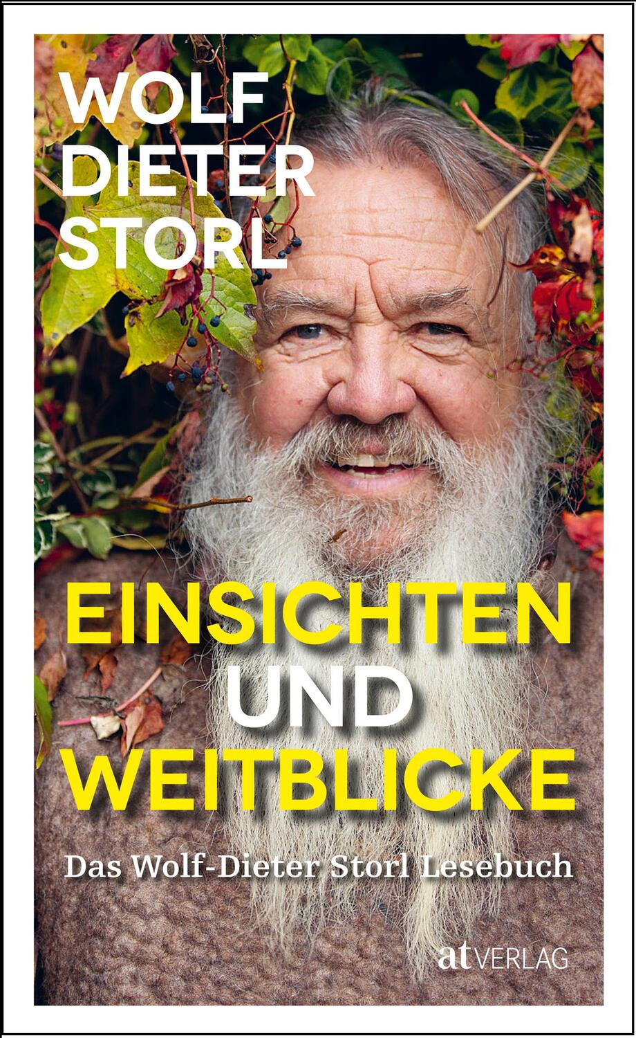 Cover: 9783039020669 | Einsichten und Weitblicke | Das Wolf-Dieter Storl Lesebuch | Storl