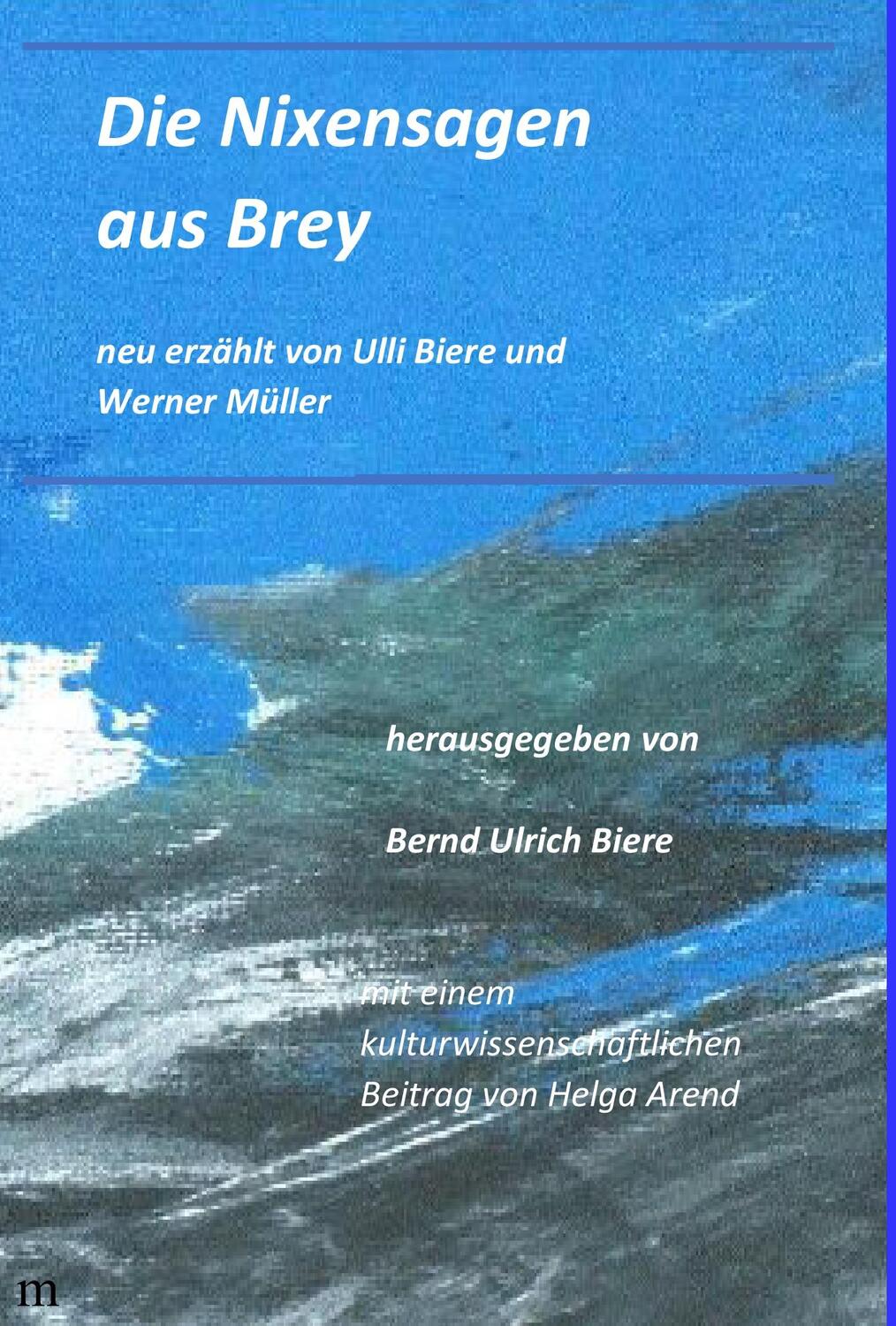 Cover: 9783981988420 | Die Nixensagen aus Brey | neu erzählt von Ulli Biere und Werner Müller