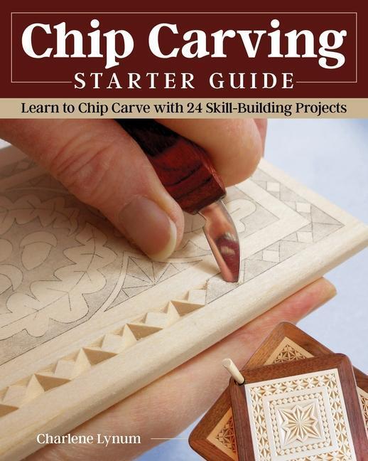 Cover: 9781497101678 | Chip Carving Starter Guide: Learn to Chip Carve with 24...