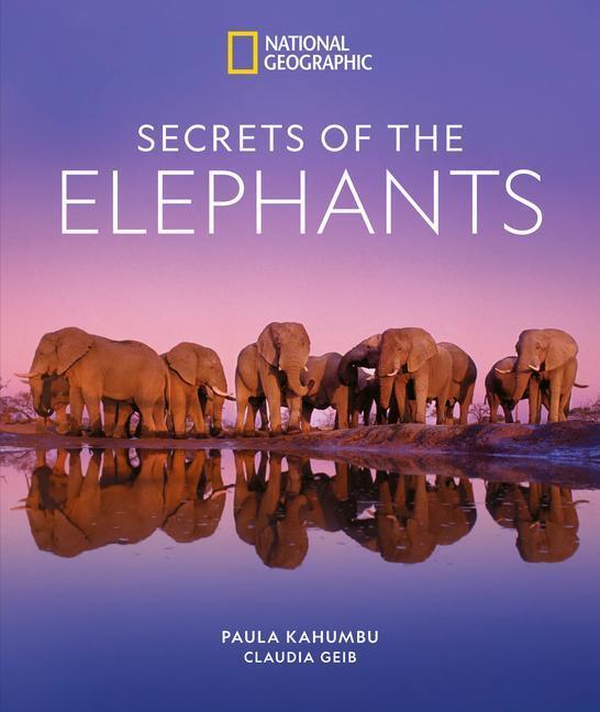 Cover: 9781426223310 | Secrets of the Elephants | Paula Kahumbu (u. a.) | Buch | Englisch