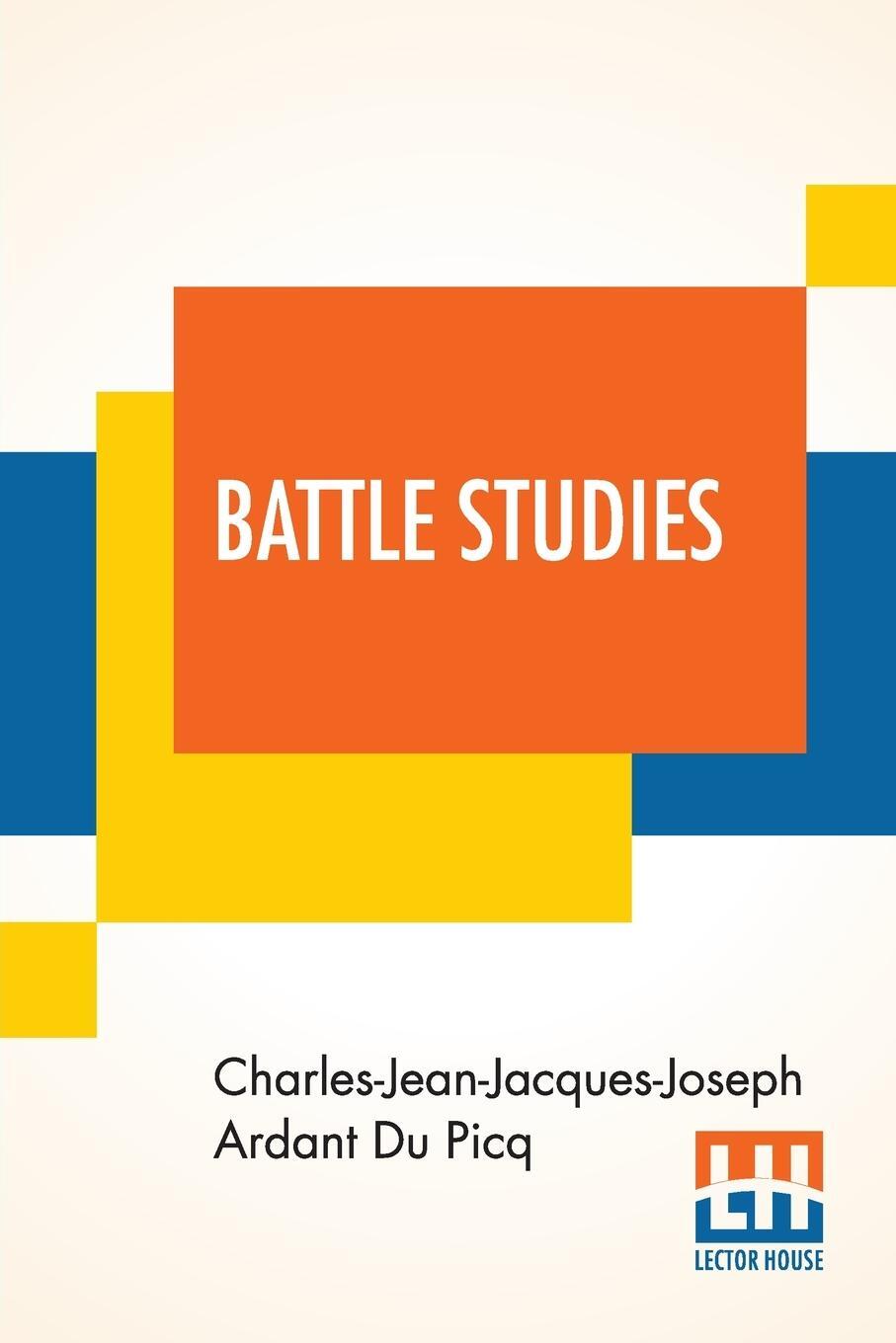Cover: 9789390294688 | Battle Studies | Charles-Jean-Jacques-Joseph Ard Du Picq (u. a.)