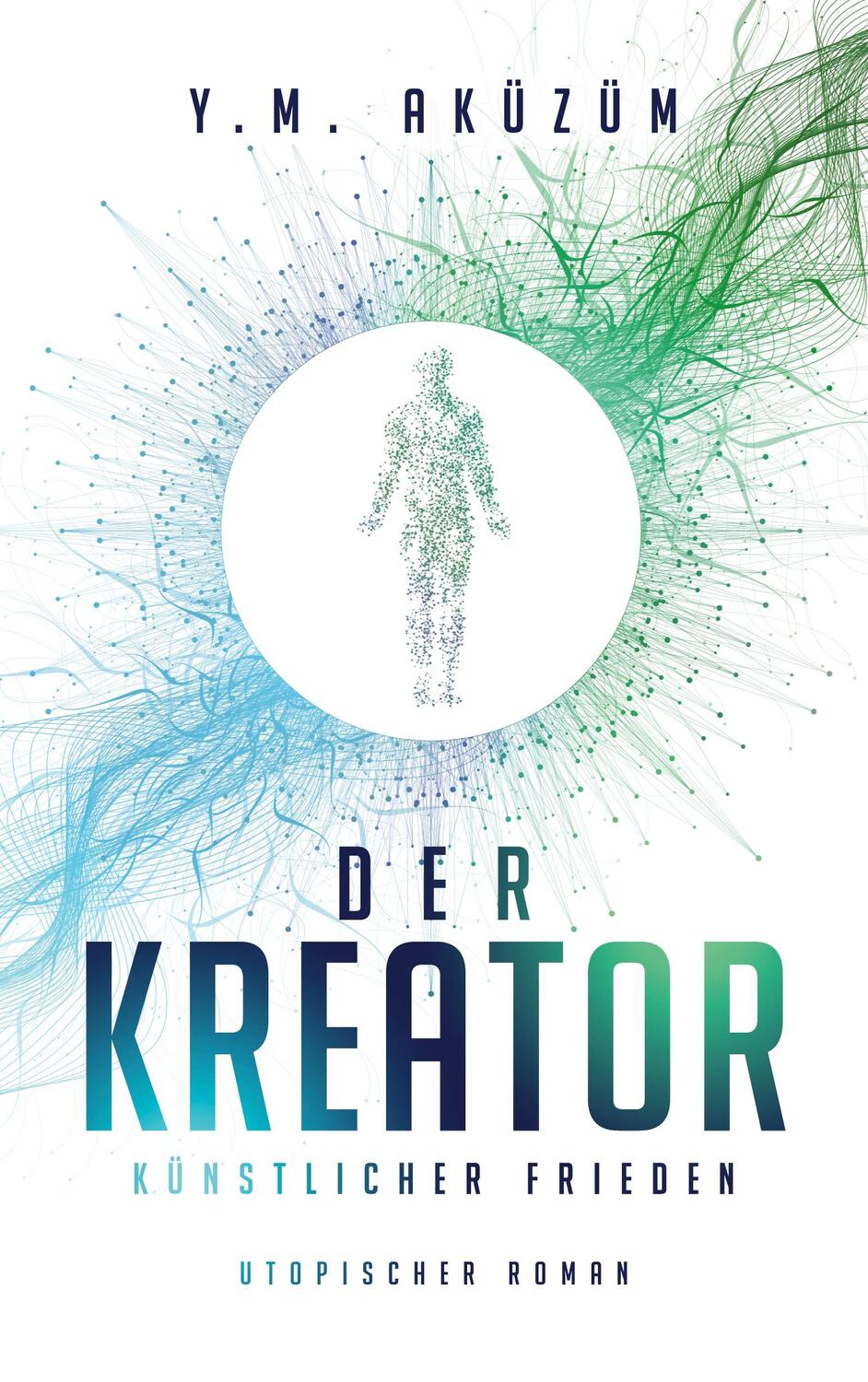 Cover: 9783740705855 | Der Kreator | Künstlicher Frieden | Y. M. Aküzüm | Taschenbuch | 2022