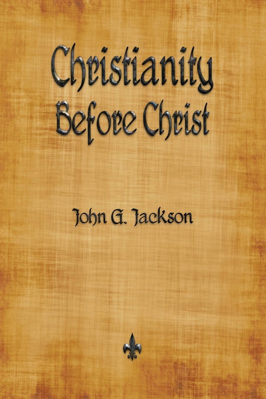 Cover: 9781603867337 | Christianity Before Christ | John G. Jackson | Taschenbuch | Paperback