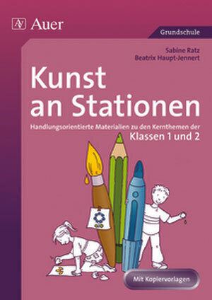 Cover: 9783403061519 | Kunst an Stationen, Klassen 1/2 | Sabine Ratz (u. a.) | Broschüre