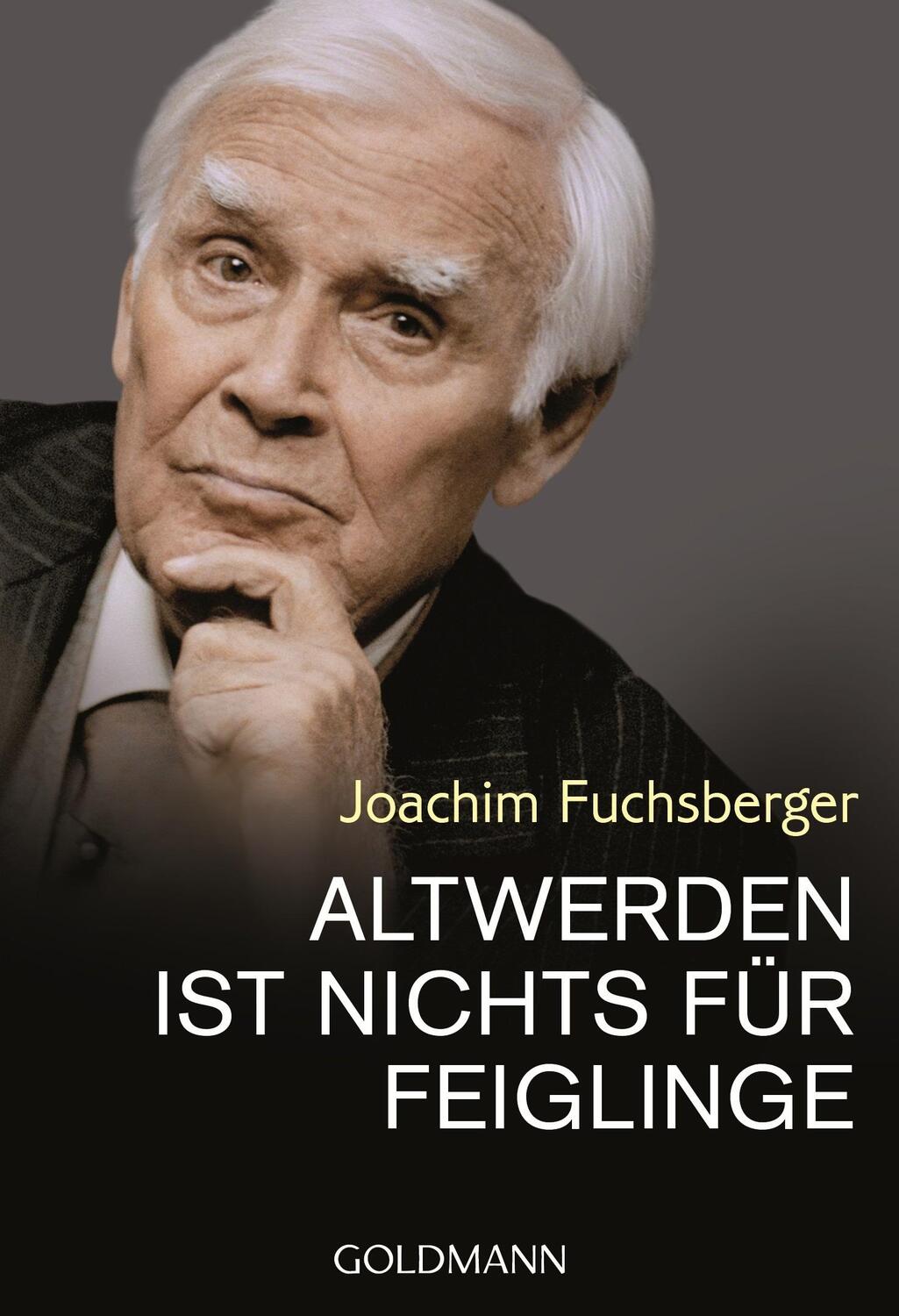 Cover: 9783442174195 | Altwerden ist nichts für Feiglinge | Joachim Fuchsberger | Taschenbuch