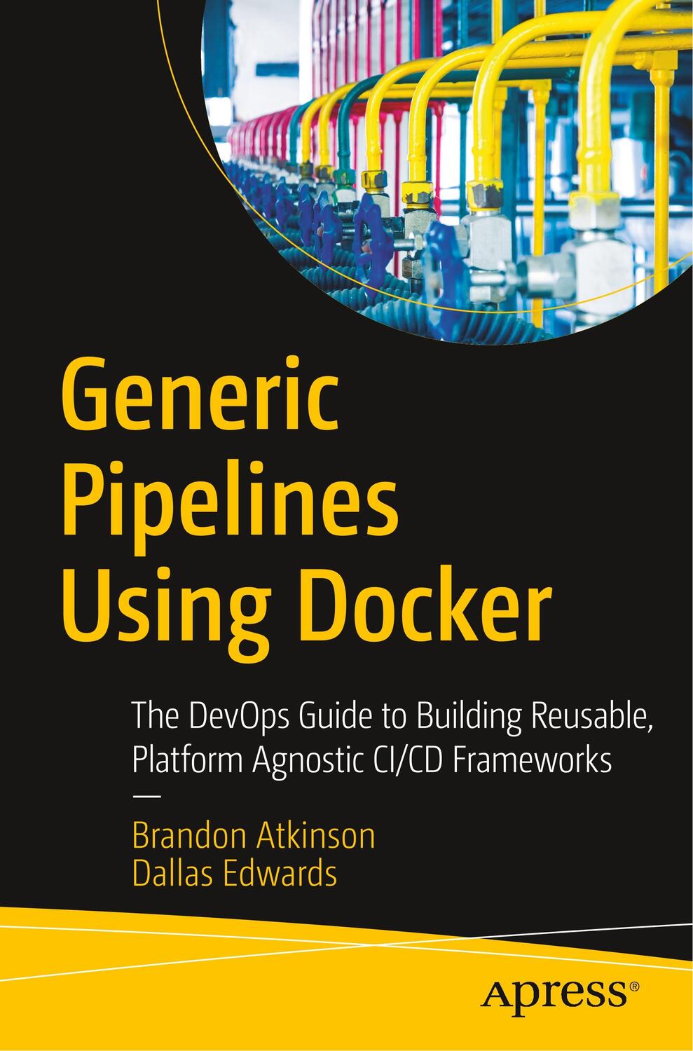 Cover: 9781484236543 | Generic Pipelines Using Docker | Brandon Atkinson (u. a.) | Buch