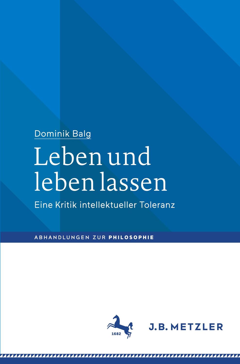 Cover: 9783662618158 | Leben und leben lassen | Eine Kritik intellektueller Toleranz | Balg