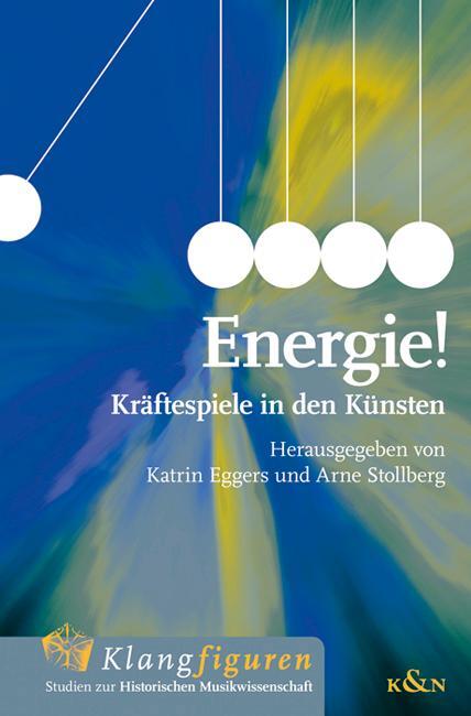 Cover: 9783826062216 | Energie! | Kräftespiele in den Künsten | Katrin Eggers (u. a.) | Buch