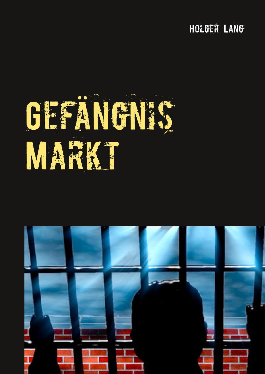 Cover: 9783748199120 | Gefängnis Markt | WIe der Neoliberalismus uns alle versklavt | Lang