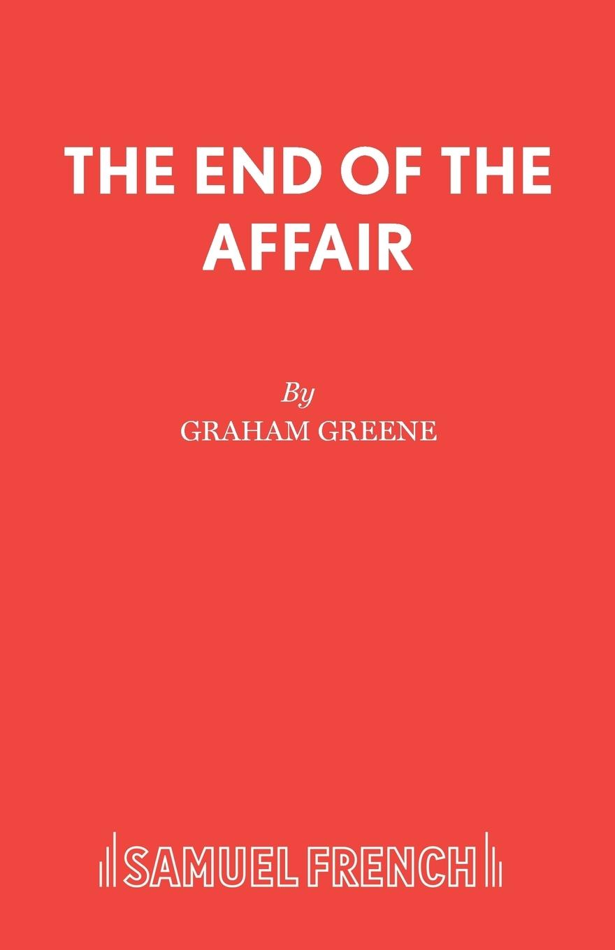 Cover: 9780573018862 | The End of The Affair | Graham Greene | Taschenbuch | Englisch | 2015