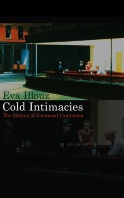 Cover: 9780745639055 | Cold Intimacies | The Making of Emotional Capitalism | Eva Illouz