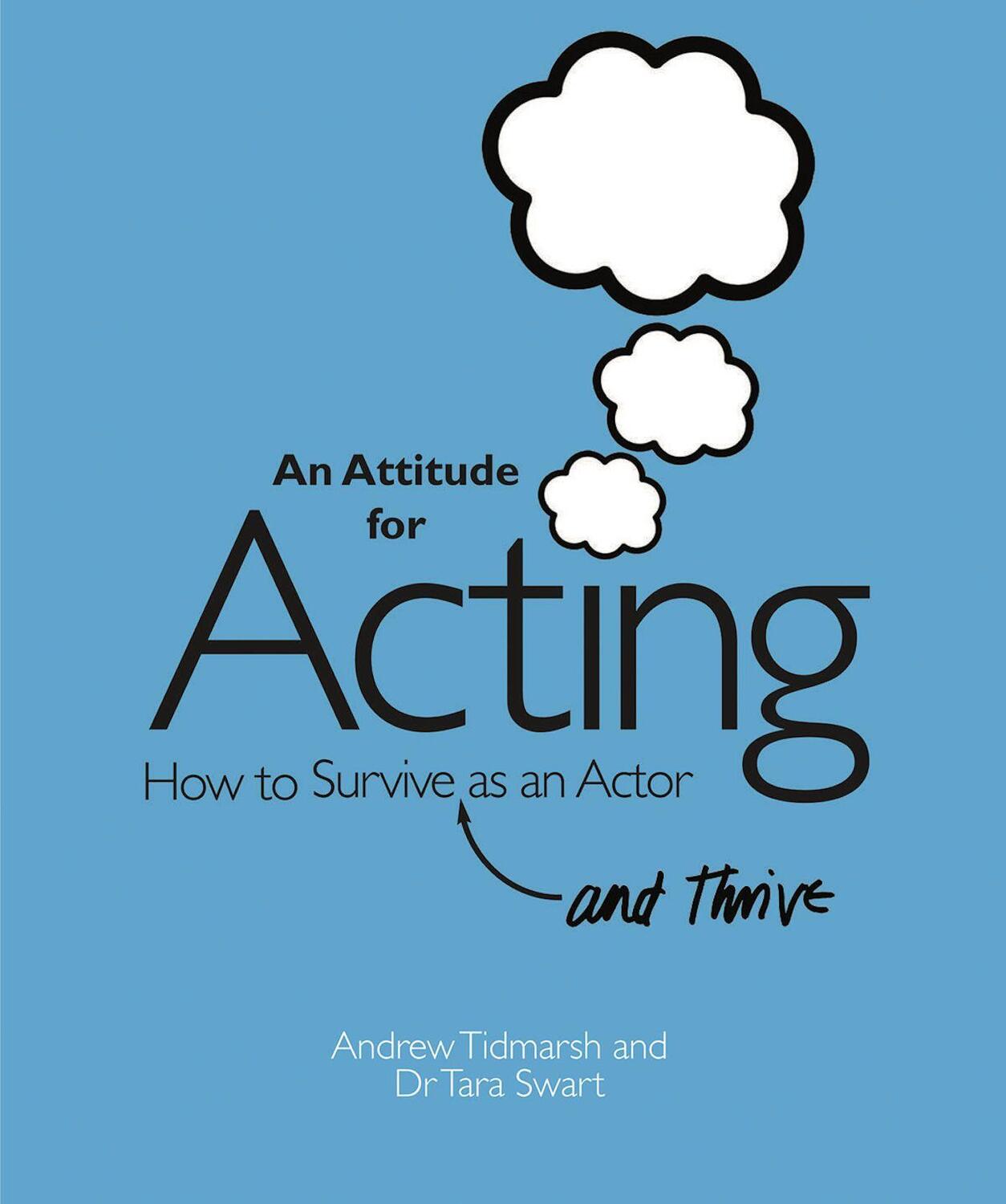 Cover: 9781848421127 | An Attitude for Acting | How to Survive (and Thrive) as an Actor