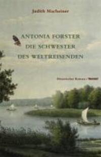 Cover: 9783887472702 | Antonia Forster | Die Schwester des Weltreisenden. Historischer Roman