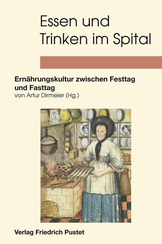 Cover: 9783791729107 | Essen und Trinken im Spital | Artur Dirmeier | Taschenbuch | 288 S.