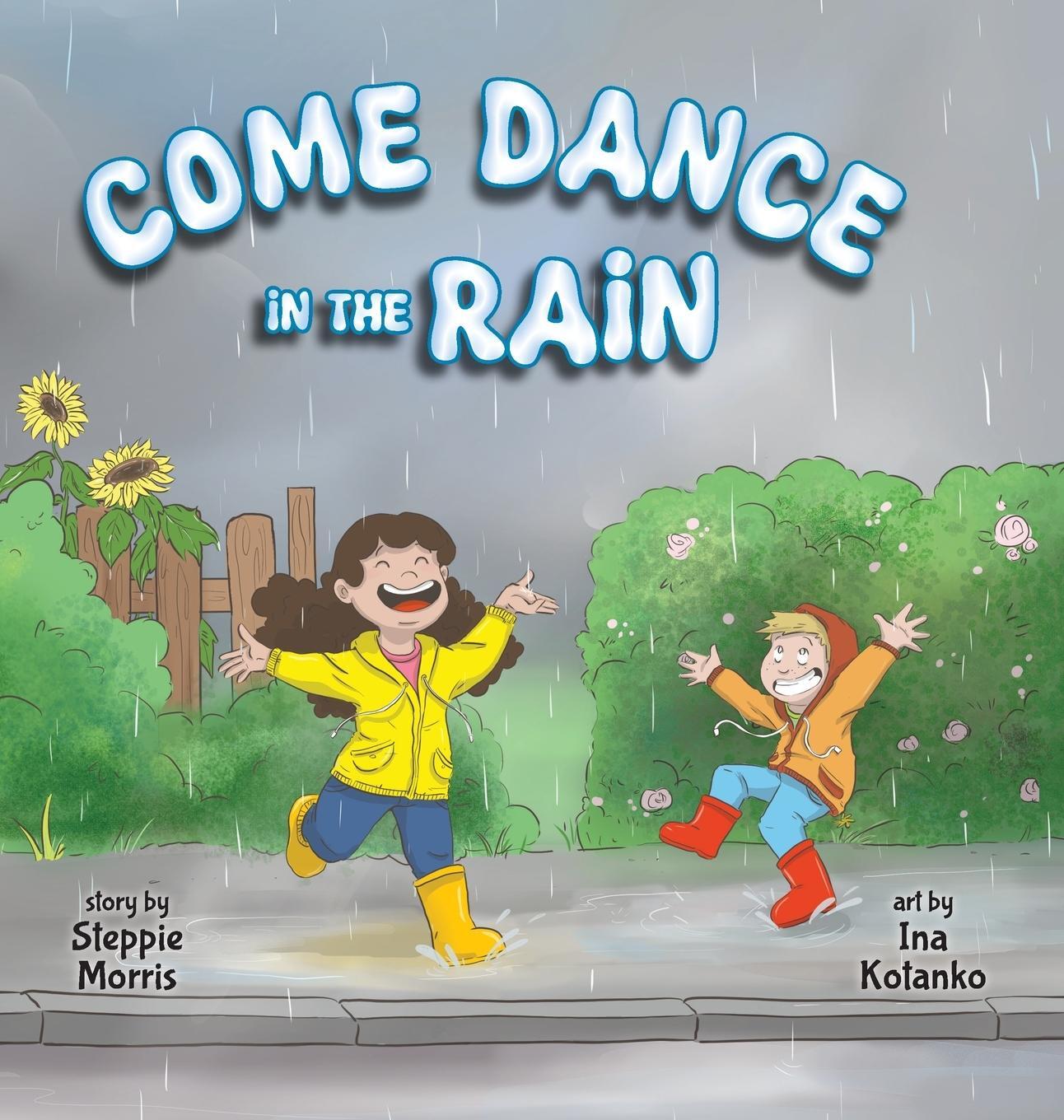 Cover: 9781960137166 | Come Dance in the Rain | Steppie Morris | Buch | Englisch | 2024