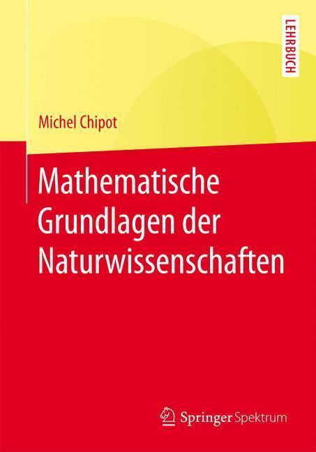 Cover: 9783662470879 | Mathematische Grundlagen der Naturwissenschaften | Michel Chipot