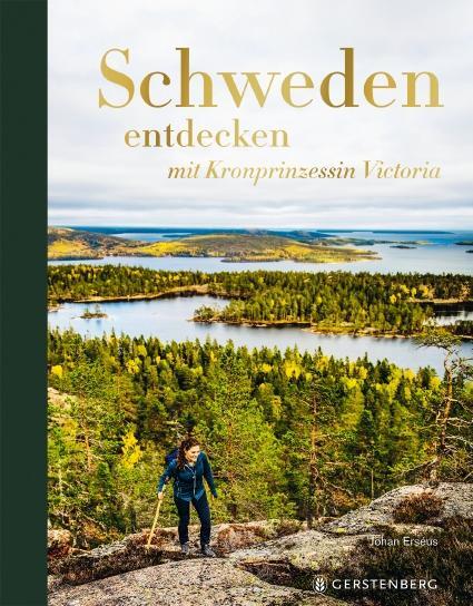 Cover: 9783836921749 | Schweden entdecken | mit Kronprinzessin Victoria | Johan Erseus | Buch