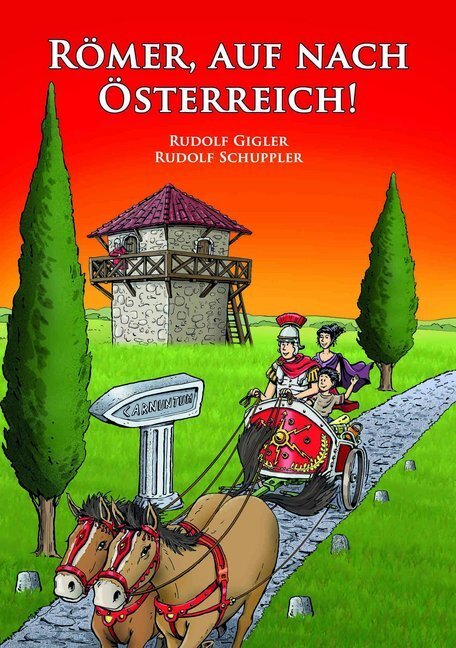 Cover: 9783990247716 | Römer, auf nach Österreich | Rudolf Gigler (u. a.) | Taschenbuch