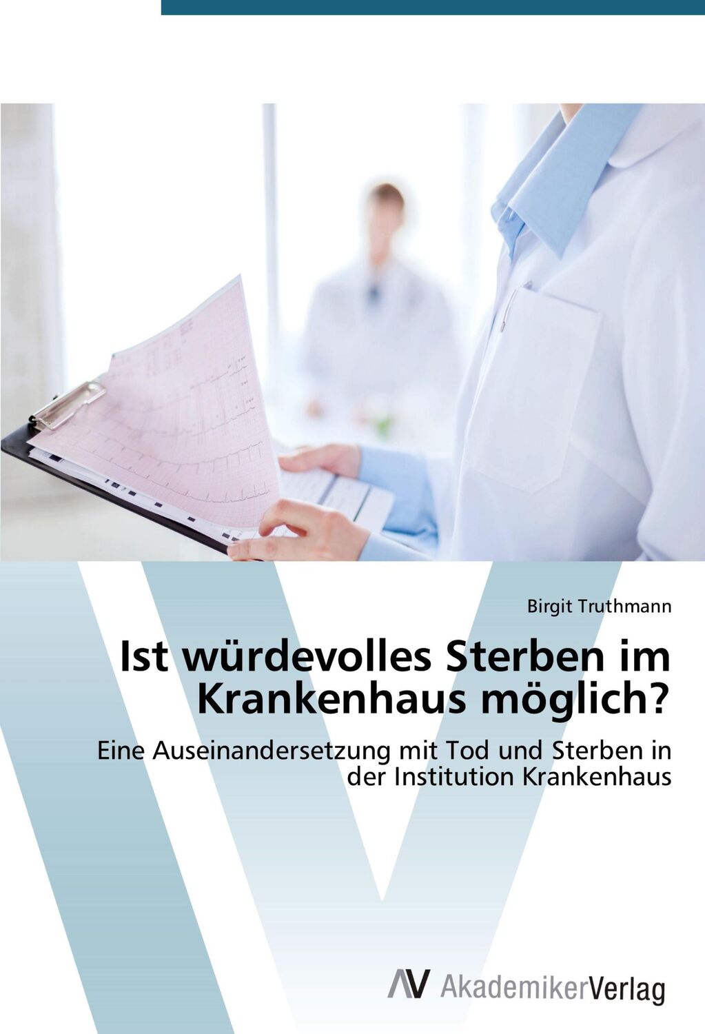 Cover: 9783639677935 | Ist würdevolles Sterben im Krankenhaus möglich? | Birgit Truthmann