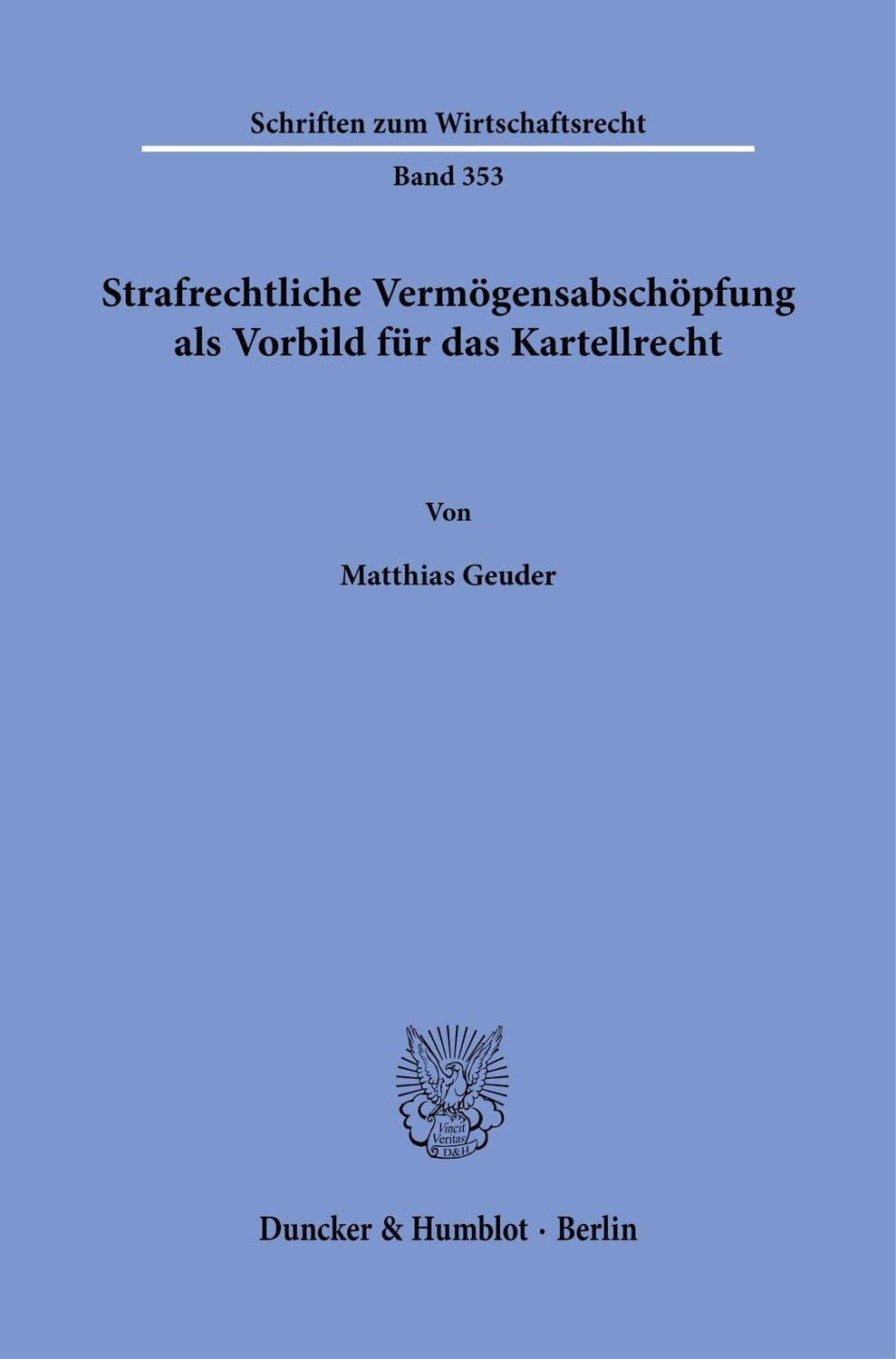 Cover: 9783428190744 | Strafrechtliche Vermögensabschöpfung als Vorbild für das Kartellrecht.