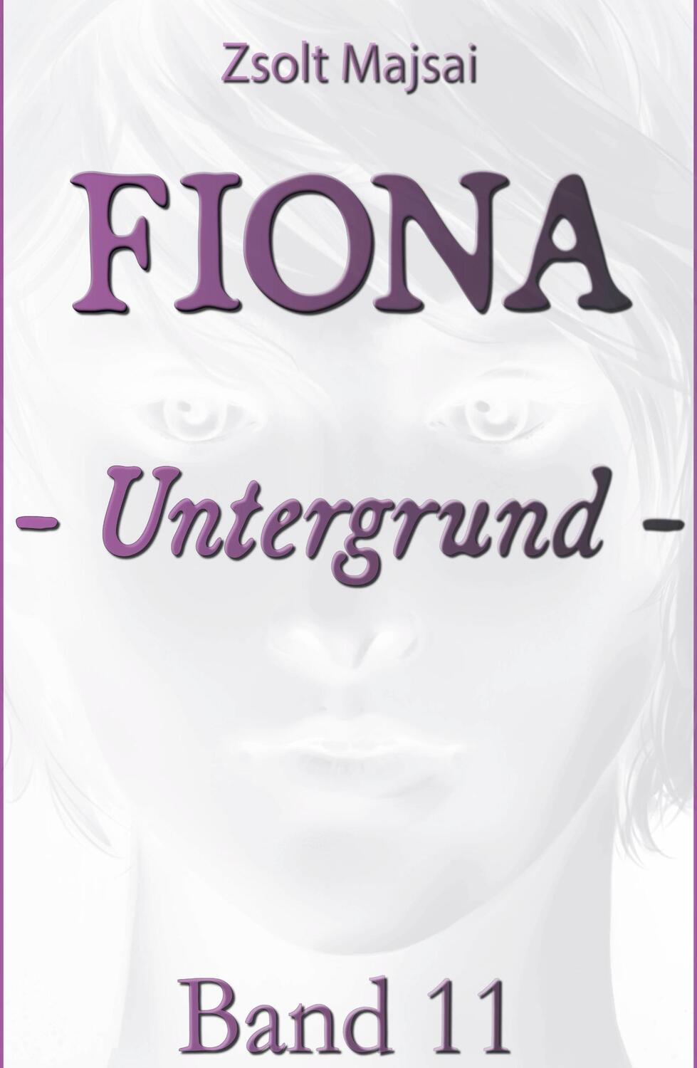 Cover: 9783956673580 | Fiona - Untergrund | Die Kristallwelten-Saga 11 | Zsolt Majsai | Buch