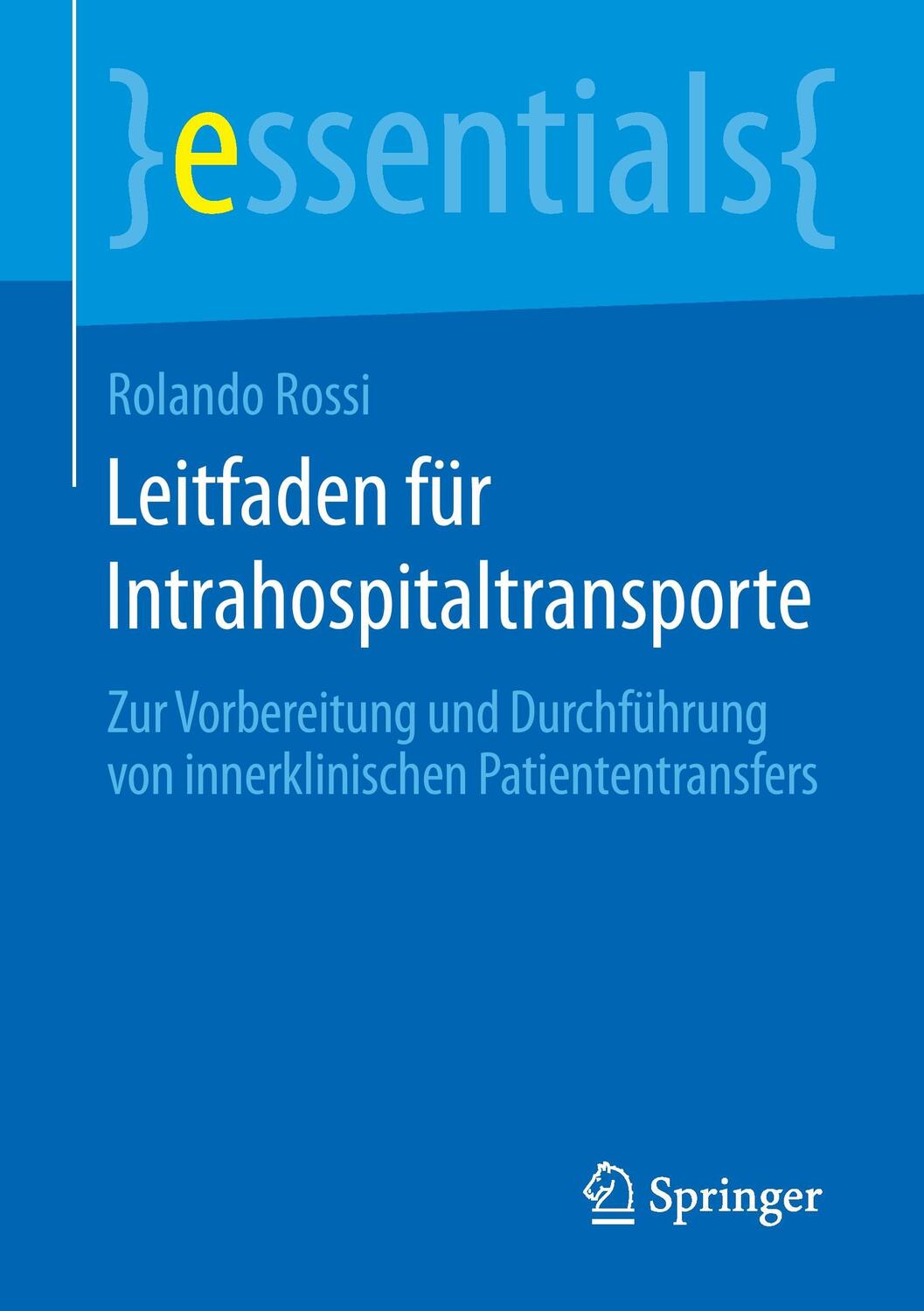 Cover: 9783658127893 | Leitfaden für Intrahospitaltransporte | Rolando Rossi | Taschenbuch