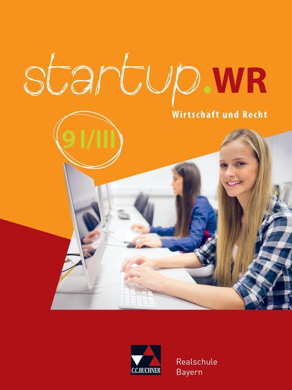 Cover: 9783661822136 | startup.WR 9 I/III Lehrbuch Realschule Bayern | Wirtschaft und Recht