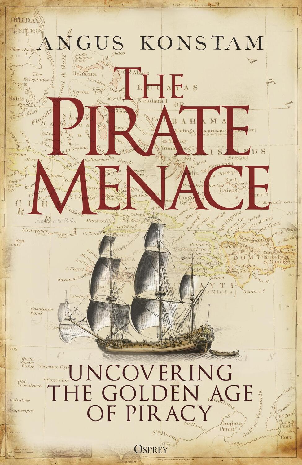 Cover: 9781472857736 | The Pirate Menace | Uncovering the Golden Age of Piracy | Konstam