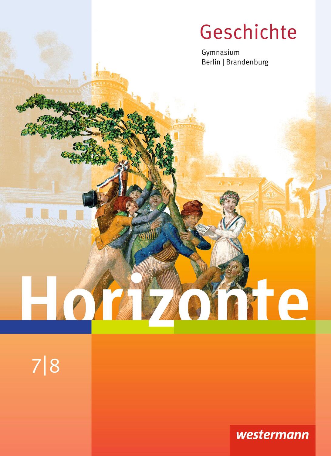 Cover: 9783141120752 | Horizonte - Geschichte 7 / 8. Schülerband. Berlin und Brandenburg