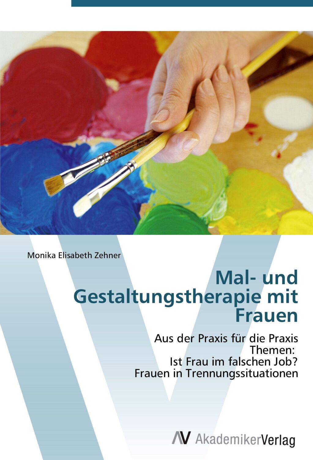 Cover: 9783639386837 | Mal- und Gestaltungstherapie mit Frauen | Monika Elisabeth Zehner