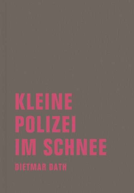 Cover: 9783943167085 | Kleine Polizei im Schnee | Dietmar Dath | Buch | 280 S. | Deutsch