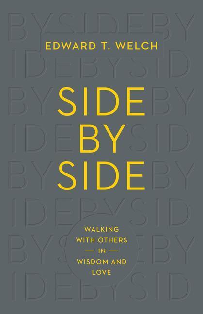 Cover: 9781433547119 | Side by Side | Walking with Others in Wisdom and Love | Welch | Buch