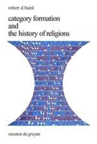 Cover: 9783110128215 | Category Formation and the History of Religions | Robert D. Baird