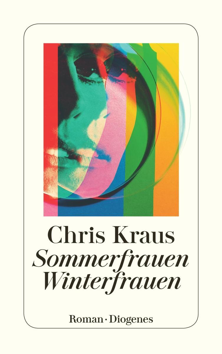 Cover: 9783257245264 | Sommerfrauen, Winterfrauen | Chris Kraus | Taschenbuch | 416 S. | 2020