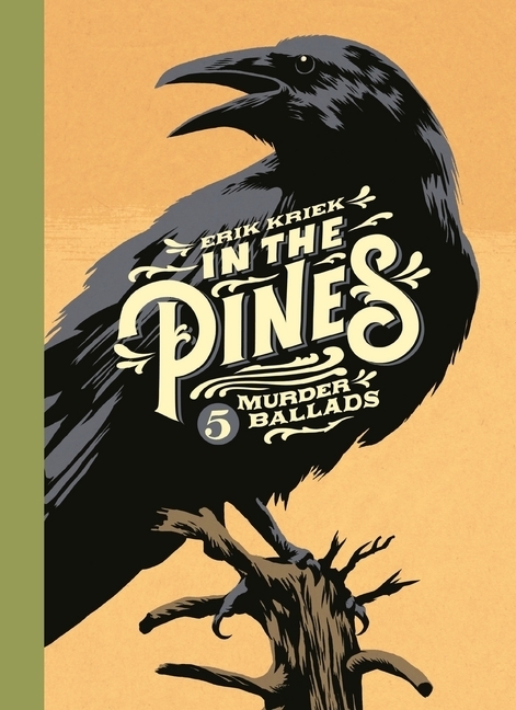 Cover: 9781786892140 | In the Pines | 5 Murder Ballads | Erik Kriek | Buch | Englisch | 2018