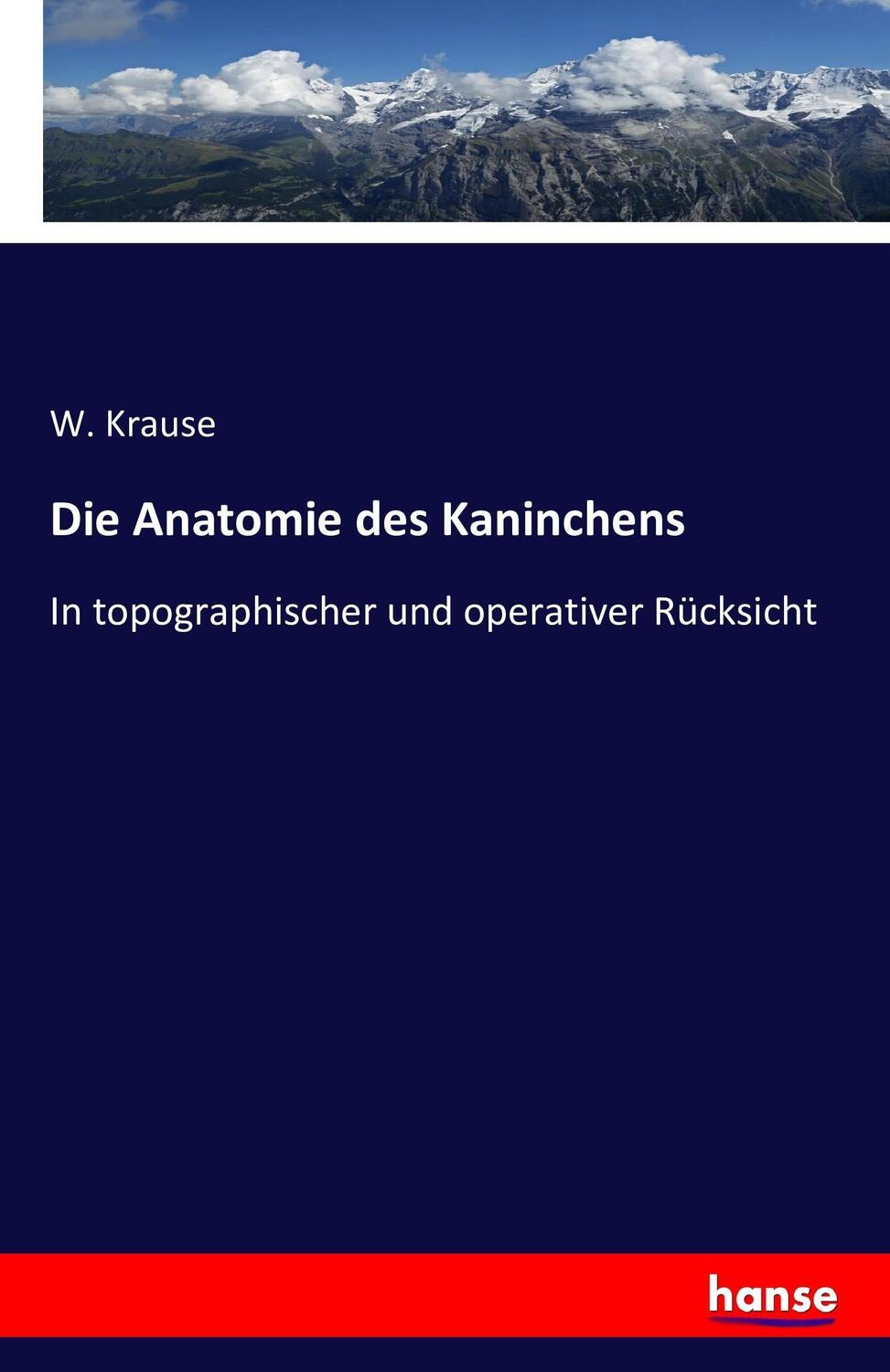 Cover: 9783742877444 | Die Anatomie des Kaninchens | W. Krause | Taschenbuch | Paperback