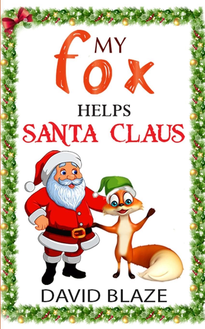 Cover: 9781733477543 | My Fox Helps Santa Claus | David Blaze | Taschenbuch | My Fox | 2022