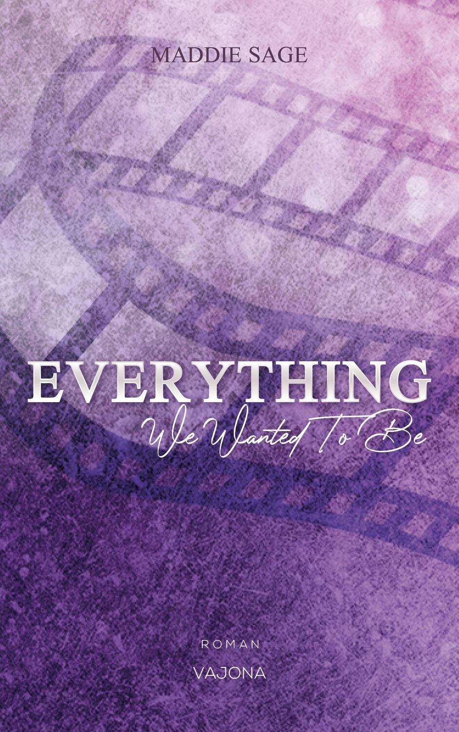 Cover: 9783948985455 | EVERYTHING - We Wanted To Be (EVERYTHING - Reihe 1) | Maddie Sage