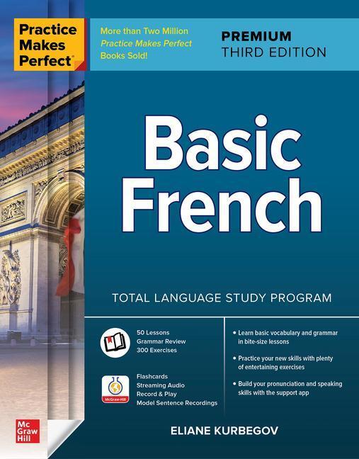 Cover: 9781264257317 | Practice Makes Perfect: Basic French, Premium Third Edition | Kurbegov