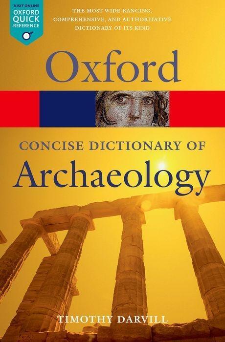 Cover: 9780199534043 | Concise Oxford Dictionary of Archaeology | Timothy Darvill | Buch