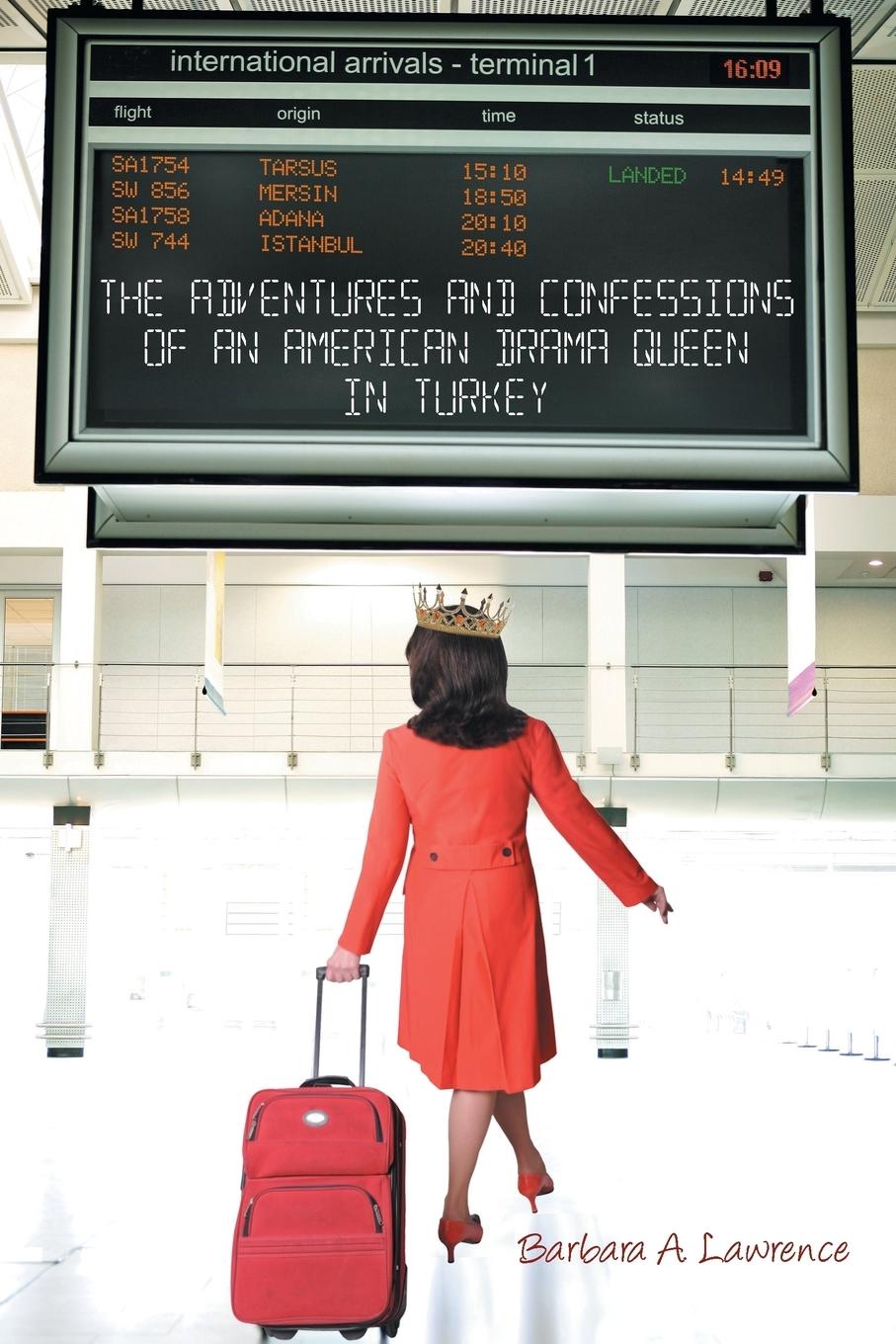 Cover: 9781491859674 | The Adventures and Confessions of an American Drama Queen in Turkey