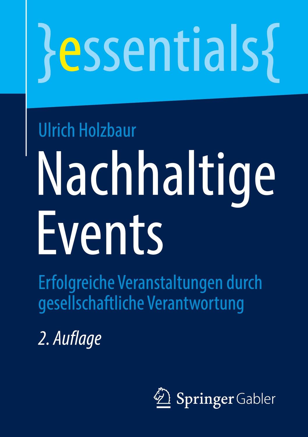 Cover: 9783658324421 | Nachhaltige Events | Ulrich Holzbaur | Taschenbuch | essentials | 2020