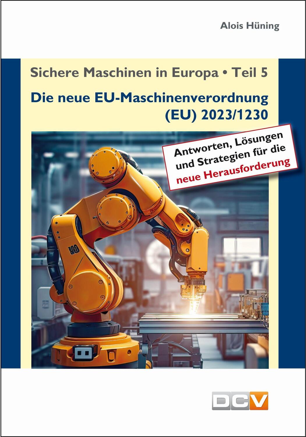 Cover: 9783943488838 | Sichere Maschinen in Europa - Teil 5 - Die neue EU-Maschinenverordnung