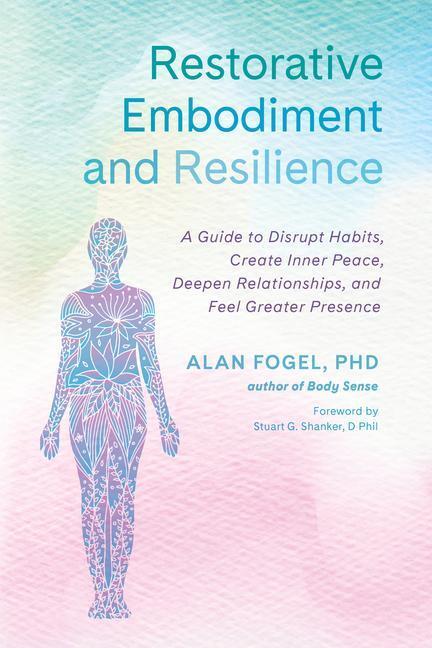 Cover: 9781623175542 | Restorative Embodiment and Resilience: A Guide to Disrupt Habits,...