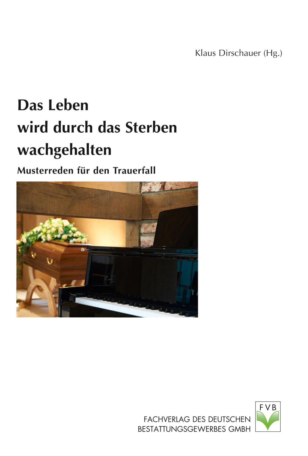 Cover: 9783936057089 | Das Leben wird durch das Sterben wachgehalten | Klaus Dirschauer