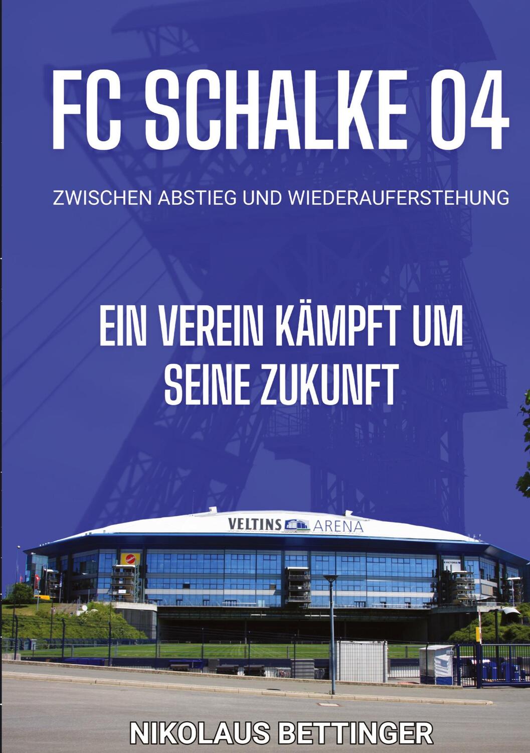 Cover: 9783384398970 | FC Schalke 04 - Zwischen Abstieg und Wiederauferstehung | Bettinger