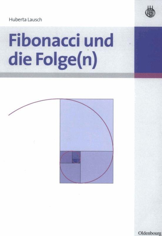 Cover: 9783486589108 | Fibonacci und die Folge(n) | Huberta Lausch | Buch | Oldenbourg