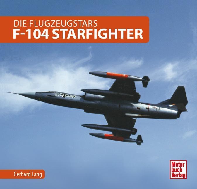 Cover: 9783613042285 | F-104 Starfighter | Gerhard Lang | Buch | Deutsch | 2019
