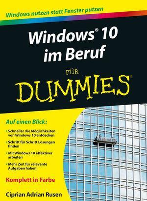 Cover: 9783527712557 | Windows 10 im Beruf für Dummies | Ciprian Adrian Rusen | Taschenbuch
